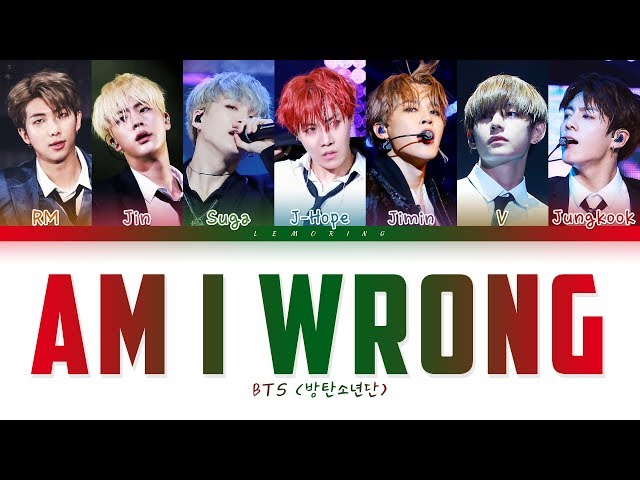 BTS - Am I Wrong (방탄소년단 - Am I Wrong) [Color Coded Lyrics/Han/Rom/Eng/가사] class=