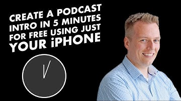 Create A Podcast Intro In 5 Minutes For Free Using Just Your iPhone, Updated for 2020