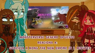 •Monsterverse genero opuesto reacciona a•: [Godzilla × Kong The New Empire In 2 Minutes]