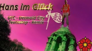 Hans im Glück - DTC - Detmold City (Teutostep-Remix)