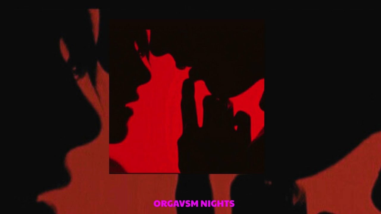 [Playlist] ~Love never felt like this (playlist)   💜 ORGAVSM NIGHTS