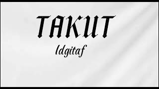 Download Lagu Takut - idgitaf ( lyrics ) MP3