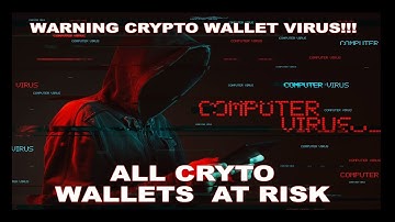 Warning Crypto Wallet Virus!!! They dont know how its infecting computers! Do this now!