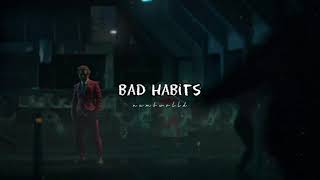 Ed Sheeran - Bad Habits (slowed down)