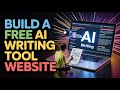 Build an Free AI Writing Tool Website with No Coding