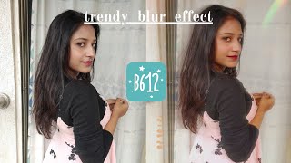 b612 ✨ trendy blur filter | editing tutorial | Pooja shegokar screenshot 2