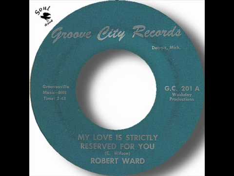 Robert Ward - My Love Is Strictly Reserved For You.wmv