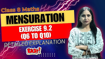 Class 8 Maths | Chapter 9- Mensuration- Exercise 9.2- Q6 to Q10