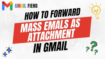 How to Forward Mass Emails as Attachment | Gmail Fiend 2022