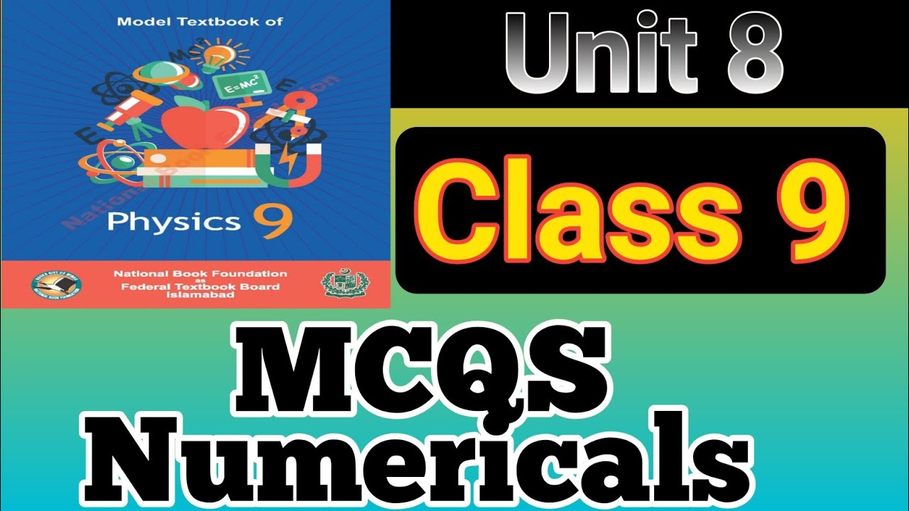 Class 9 | Physics | Unit 8 | MCQS and Numericals | Federal Board | New ...