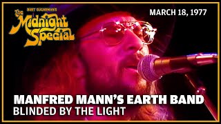 Blinded by The Light  Manfred Mann's Earth Band | The Midnight Special