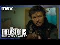 The Weeks Ahead Trailer | The Last of Us | HBO Max