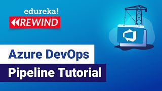 Azure DevOps Pipeline Tutorial | Build a Pipeline on Azure | Edureka | Azure Rewind - 2