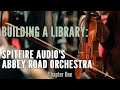 Building a top class sample library spitfire audios abbey road orchestra  chapter 1