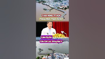Trình HĐND TP.HCM Thống Nhất Thẩm Quyền Làm Dự Án Cầu Cát Lái, Đồng Nai 2 #tranthangbds #caucatlai