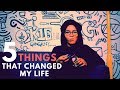 5 Things that changed my life