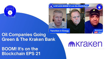 Oil Companies Going Green & The Kraken Bank - BOOM! It