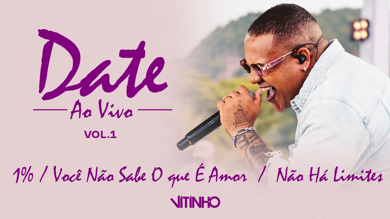 Watch VITINHO - 1% / Você Não Sabe O que É Amor / Não Há Limites | Date, Vol. 1 (Vídeo Oficial) on YouTube Watch VITINHO - 1% / Você Não Sabe O que É Amor / Não Há Limites | Date, Vol. 1 (Vídeo Oficial) on YouTube