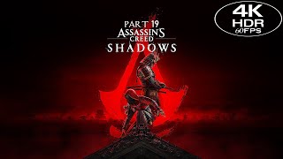 ASSASSINS CREED SHADOWS | Part 19 | PC Gameplay | 4K HDR 60FPS No Commentary