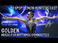 Golden By KPOP Demon Hunters Cast Music Cut For Rhythmic Gymnastics