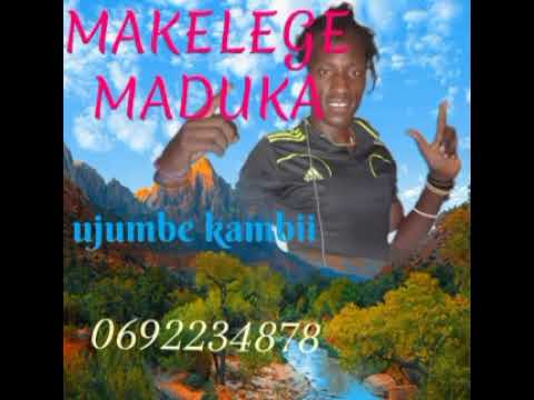 Makelege Maduka Ujumbe Kambii