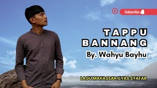 TAPPU BANNANG MINNE SARENGKU KAMASE (ILYAS SYAFAR) COVER WAHYU BAYHU