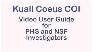 KC COI Video Users Guide for PHS & NSF Investigators