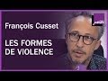 Les nouvelles formes de violence par François Cusset