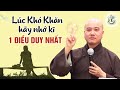 Lúc Sa Cơ hãy nhớ kĩ 1 Điều Duy Nhất này để vượt qua tất cả khổ đau - Thầy Thích Pháp Hòa