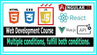 Web Development Tutorials । JavaScript Tutorials । 6.Multiple conditions, fulfill both conditions.