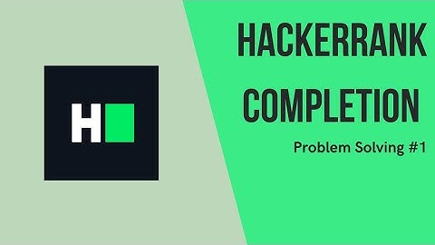 Problem Solving - Part 1 | Hackerrank Completion