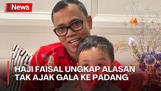 Mudik ke Padang Setelah Sekian Lama, Ini Alasan Haji Faisal Tak Ajak Gala Sky