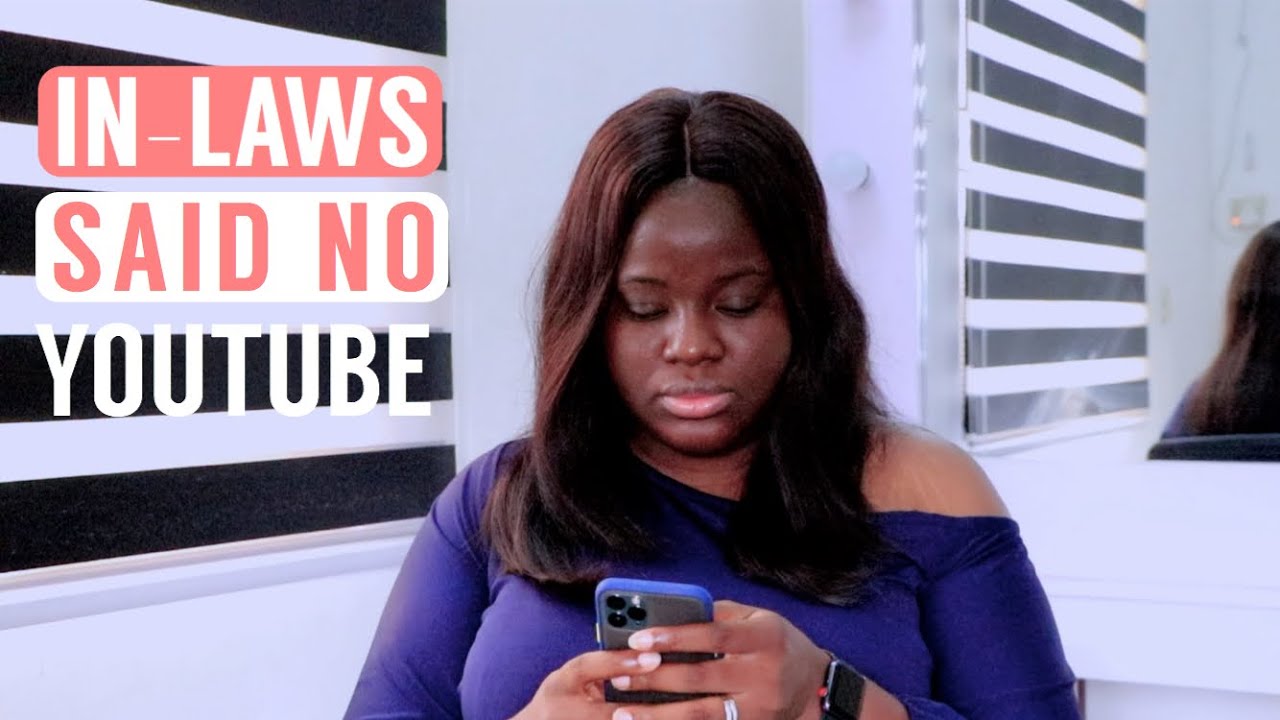 MY INLAWS ARE AGAINST YOUTUBE || Bemi.A - YouTube