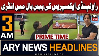 ARY News 3 AM Headlines 28th November 2023 | Akhtar Turns Baseball Player | Prime Time Headlines