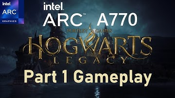 Hogwarts Legacy Part 1 Gameplay on Intel Arc A770 1080p Ultra Settings - Beuniquer