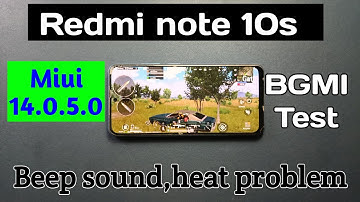 Redmi note 10s after Miui 14.0.5.0 BGMI Test Beep sound heat problem Fix or Not