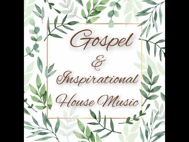 Vol.2 Gospel & inspirational House Mix