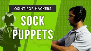 Using Sock Puppets For Hacking: OSINT For Hackers