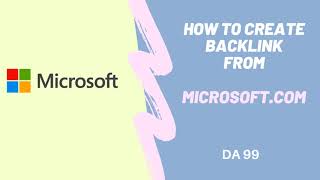 How To Create Backlink From Microsoft.com Moz Da 99 Link