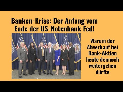 Banken-Krise: Der Anfang vom Ende der US-Notenbank Fed! Videoausblick