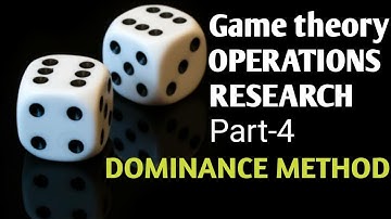 (Part -4) Game theory ......with Dominance method [Operational Research]