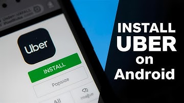 How to Install Uber App on Android Phone