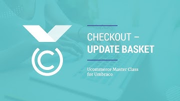 [215] Checkout - Update Basket - Ucommerce For Umbraco Master Class