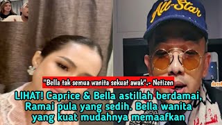 Lihat Caprice Bella Astillah Berdamai Ramai Pula Sedih Bella Wanita Yang Kuat Dan Pemaaf