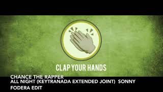 Chance The Rapper - All Night (Kaytranada Extended Joint) - Sonny Fodera Edit