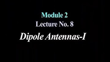 Lecture 8 : Dipole Antennas-I #swayamprabha #CH36SP