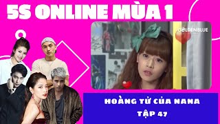 HOÀNG TỬ CỦA NANA | TẬP 47 | SERIES PHIM HAY CHI PU, B TRẦN, MẠNH QUÂN