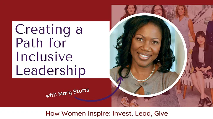 Creating a Path for Inclusive Leadership with Mary...