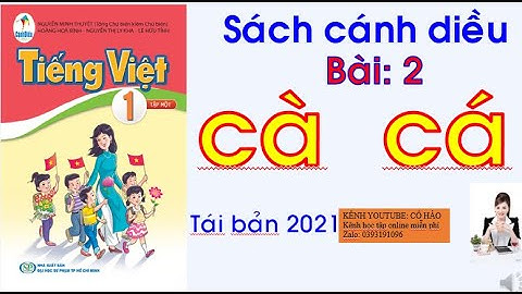 TIẾNG VIÊT 1 - Bài 2: Cà, Cá - Sách Cánh Diều - CÔ HẢO