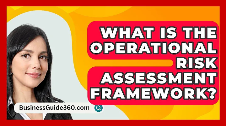 What Is The Operational Risk Assessment Framework? - BusinessGuide360.com